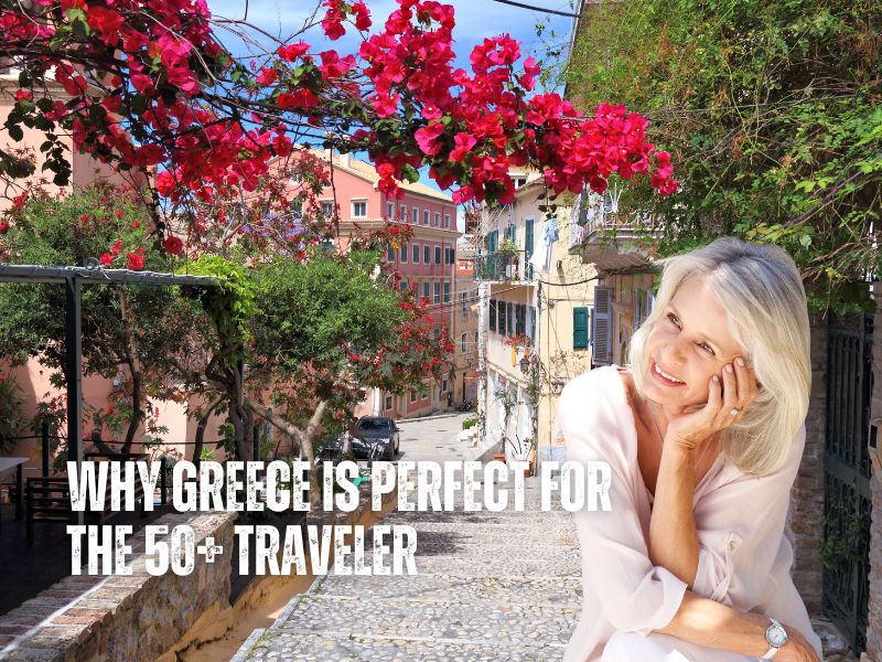 Why Greece Is Perfect for the 50+ Traveler