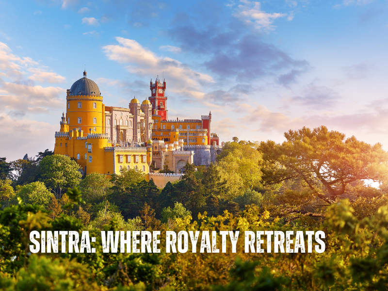 Where Royalty Retreats: Unlocking the Tranquil Magic of Sintra’s Fairytale Palaces