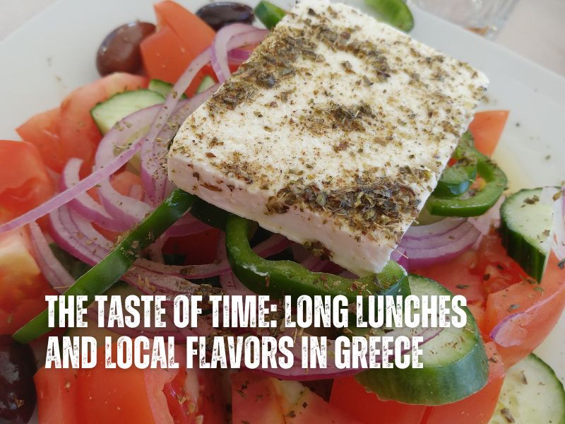 The Taste of Time: Long Lunches and Local Flavors in Greece